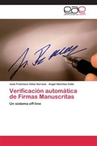 Angel Sánchez Calle, José Francisc Vélez Serrano, José Francisco Vélez Serrano - Verificación automática de Firmas Manuscritas