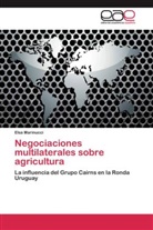 Elsa Marinucci - Negociaciones multilaterales sobre agricultura