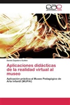 Daniel Zapatero Guillén - Aplicaciones didácticas de la realidad virtual al museo