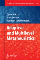 Carlos Cotta, Mar Sevaux, Marc Sevaux, Kenneth Sörensen - Adaptive and Multilevel Metaheuristics
