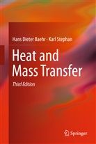 Hans D. Baehr, Hans Diete Baehr, Hans Dieter Baehr, Karl Stephan - Heat and Mass Transfer