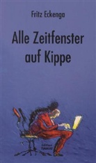 Fritz Eckenga, Klau Bittermann, Klaus Bittermann - Alle Zeitfenster auf Kippe