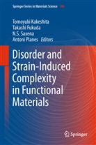 Takash Fukuda, Takashi Fukuda, Tomoyuki Kakeshita, Antoni Planes, Avadh Saxena, N. S. Saxena... - Disorder and Strain-Induced Complexity in Functional Materials