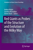 Andrea Miglio, Josefina Montalban, Josefin Montalbán, Josefina Montalbán, Arlette Noels - Red Giants as Probes of the Structure and Evolution of the Milky Way