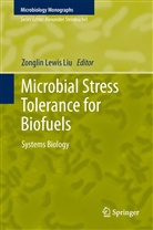 Zongli Lewis Liu, Zonglin Lewis Liu, Zonglin Lewis Liu - Microbial Stress Tolerance for Biofuels