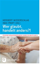 Niederschla, Niederschlag, Niederschlag, Heribert Niederschlag, Prof, Ing Proft... - Wer glaubt, handelt anders?!