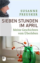 Susanne Preusker - Sieben Stunden im April