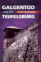 Elke Schwab - Galgentod auf der Teufelsburg
