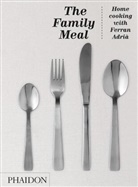 Ferran Adria, Ferran Adrià, El Bulli, Adria Ferran - The Family Meal