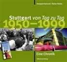 Kotzure, Annegre Kotzurek, Annegret Kotzurek, Annegret (Dr.) Kotzurek, Dr. Annegret Kotzurek, Redies... - Stuttgart von Tag zu Tag: Stuttgart von Tag zu Tag 1950 bis 1999