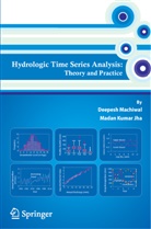 Madan Kumar Jha, Madan Kumar Jha, Deepes Machiwal, Deepesh Machiwal, Madan Kumar Jha, Deepesh Machiwal - Hydrologic Time Series Analysis