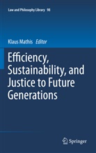 Klau Mathis, Klaus Mathis - Efficiency, Sustainability, and Justice to Future Generations