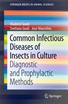 Svetlan Gouli, Svetlana Gouli, Vladimi Gouli, Vladimir Gouli, Jose Marcelino - Common Infectious Diseases of Insects in Culture