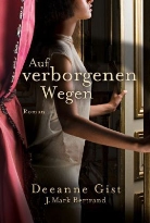 J. Mark Bertrand, Deeanne Gist - Auf verborgenen Wegen