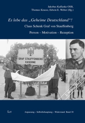 Heineman, Kaffank, Kammerer u a, Kaffank, Jakobus Kaffanke, … - Es lebe das 'Geheime Deutschland'! Claus Schenk Graf von Stauffenberg. Person - Motivation - Rezeption. Beiträge des Sigmaringer Claus von Stauffenberg-Symposiums von 11. Juli 2009. Im Auftr. d. 10. Panzerdivision, des Landkreises Sigmaringen u. d. Erzabtei St. Martin Beuron