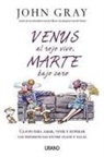 John Gray - Venus Al Rojo Vivo, Marte Bajo Cero