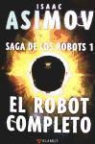 Isaac Asimov, Isaac . . . [et al. ] Asimov - El robot completo