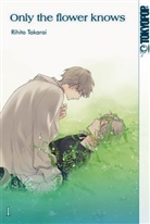 Rihito Takarai - Only the flower knows. Bd.1