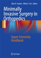J Tria, J Tria, Gile R Scuderi, Giles R Scuderi, Giles R Scuderi, Giles R. Scuderi... - Minimally Invasive Surgery in Orthopedics