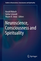 Wayne B. Jonas, Wayne B Jonas, Jonas Jonas, Wayne B. Jonas, Stefa Schmidt, Stefan Schmidt... - Neuroscience, Consciousness and Spirituality