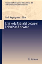 Ruth Hagengruber - Emilie du Châtelet between Leibniz and Newton