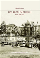 Hans Bodmer - Das Tram in Zürich 1928 bis 1962