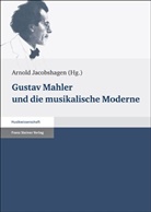 Arnold Jacobshagen - Gustav Mahler und die musikalische Moderne