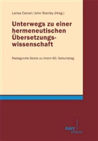 Larissa Cercel, John Stanley, Laris Cercel, Larisa Cercel, Stanley, Stanley... - Unterwegs zu einer hermeneutischen Übersetzungswissenschaft