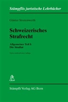 Günter Stratenwerth - Schweizerisches Strafrecht. Allgemeiner Teil I: Die Straftat. Bd.1
