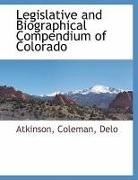 Atkinson, Coleman, Delo - Legislative and Biographical Compendium of Colorado