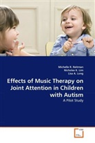 Lisa A Long, Lisa A. Long, Nichola K Lim, Nicholas K. Lim, Nicholas K. Lim, Lisa A. Long... - Effects of Music Therapy on Joint Attention in Children with Autism