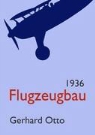 Gerhard Otto - Flugzeugbau 1936