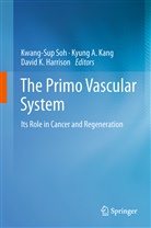 Kyun A Kang, Kyung A Kang, David K Harrison, David K. Harrison, David K Harrison, Kyung A. Kang... - The Primo Vascular System