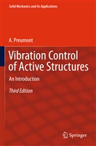 A Preumont, A. Preumont - Vibration Control of Active Structures