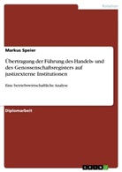Markus Speier - Übertragung der Führung des Handels- und des Genossenschaftsregisters auf justizexterne Institutionen