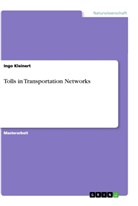 Ingo Kleinert - Tolls in Transportation Networks