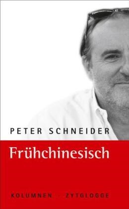 Peter Schneider - Frühchinesisch Kolumnen
