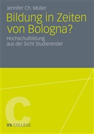 Jennifer Ch Müller, Jennifer Ch. Müller - Bildung in Zeiten von Bologna?