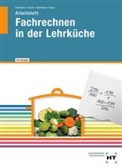 Sigrid Eisert, Thomas Hartmann, F. JÃŒrgen Herrmann, F. Jürgen Herrmann, Walburga Voigt - Fachrechnen in der Lehrküche