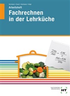 Sigri Eisert, Sigrid Eisert, Thomas Hartmann, F Jürge Herrmann, F Jürgen Herrmann, F. JÃŒrgen Herrmann... - Fachrechnen in der Lehrküche