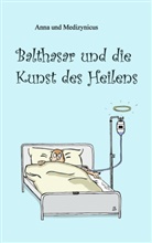 Ann Anästhesie, Anna Anästhesie, ANN, Anna, Medizynicus, Medizynicus Medizynicus - Balthasar und die Kunst des Heilens