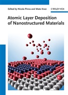 Mato Knez, Nicola Pinna, Knez, Knez, Mato Knez, Nicol Pinna... - Atomic Layer Deposition of Nanostructured Materials