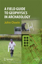 John Oswin - A Field Guide to Geophysics in Archaeology
