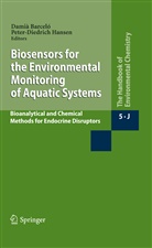 Dami Barceló, Damià Barceló, Hansen, Hansen, Peter-Dietrich Hansen - The Handbook of Environmental Chemistry - 5 / 5J: Biosensors for the Environmental Monitoring of Aquatic Systems