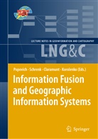 Christophe Claramunt, Christophe Claramunt et al, Kyrill V. Korolenko, Vasily V. Popovich, Manfre Schrenk, Manfred Schrenk - Information Fusion and Geographic Information Systems