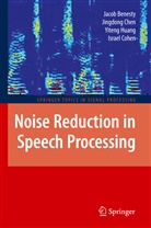 Jaco Benesty, Jacob Benesty, Jingdon Chen, Jingdong Chen, Israel Cohen, Yiteng Huang... - Noise Reduction in Speech Processing