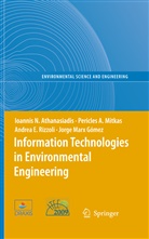 Pericle A Mitkas, Pericles A Mitkas, Ioannis N. Athanasiadis, Andrea E Rizzoli et al, Jorge Marx Gómez, Pericles A. Mitkas... - Information Technologies in Environmental Engineering