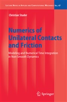 Christian Studer - Numerics of Unilateral Contacts and Friction