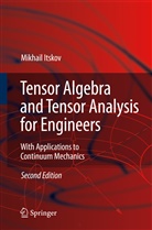 Mikhail Itskov - Tensor Algebra and Tensor Analysis for Engineers