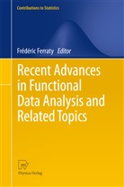 Frédéri Ferraty, Frédéric Ferraty - Recent Advances in Functional Data Analysis and Related Topics